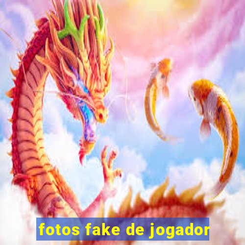 fotos fake de jogador